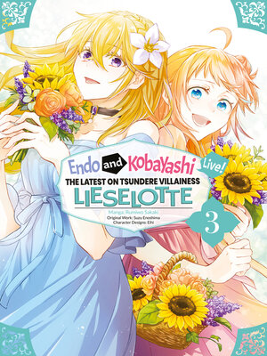 cover image of Endo and Kobayashi Live! the Latest on Tsundere Villainess Lieselotte, Volume 3